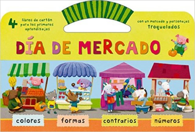 DIA DE MERCADO 4 LIBROS DE CARTON PARA PRIMEROS APRENDIZAJES