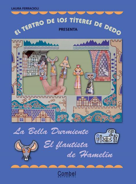 LA BELLA DURMIENTE .EL FLAUTISTA DE HAMELIN. EL TEATRO DE LOS TITERES DE DEDO 