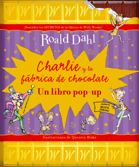 CHARLIE Y LA FABRICA DE CHOCOLATE . UN LIBRO POP - UP