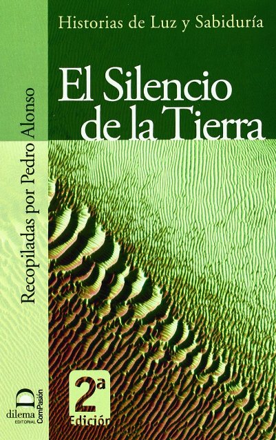 EL SILENCIO DE LA TIERRA . HISTORIAS DE LA LUZ Y SABIDURIA 