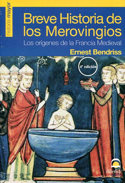 BREVE HISTORIA DE LOS MEROVINGIOS . LOS ORIGENES DE LA FRANCIA MEDIEVAL