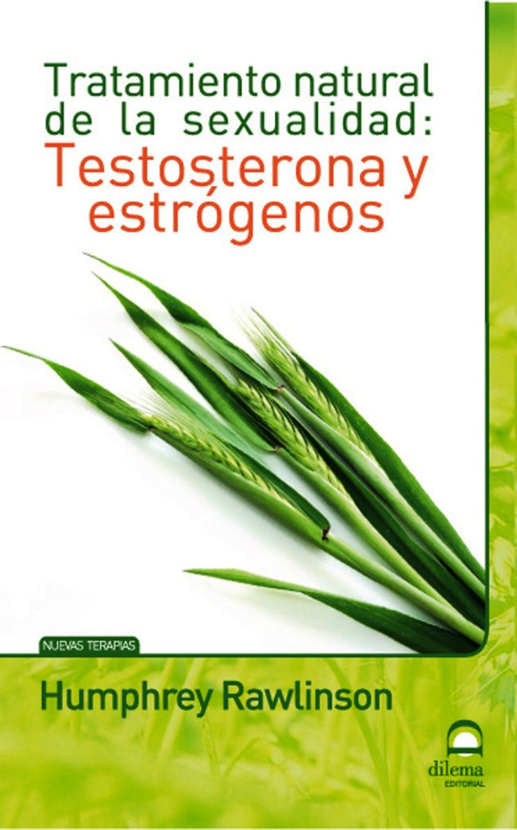 TESTOSTERONA Y ESTROGENOS TRATAMIENTO NATURAL DE LA SEXUALIDAD