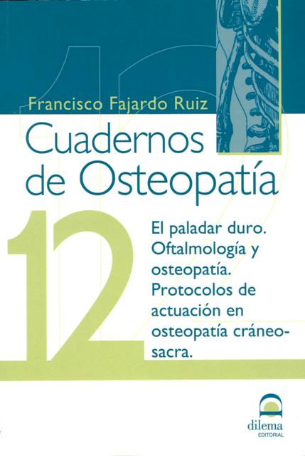 OSTEOPATIA 12 CUADERNOS . EL PALADAR DURO . OFTALMOLOGIA Y OSTEOPATIA.