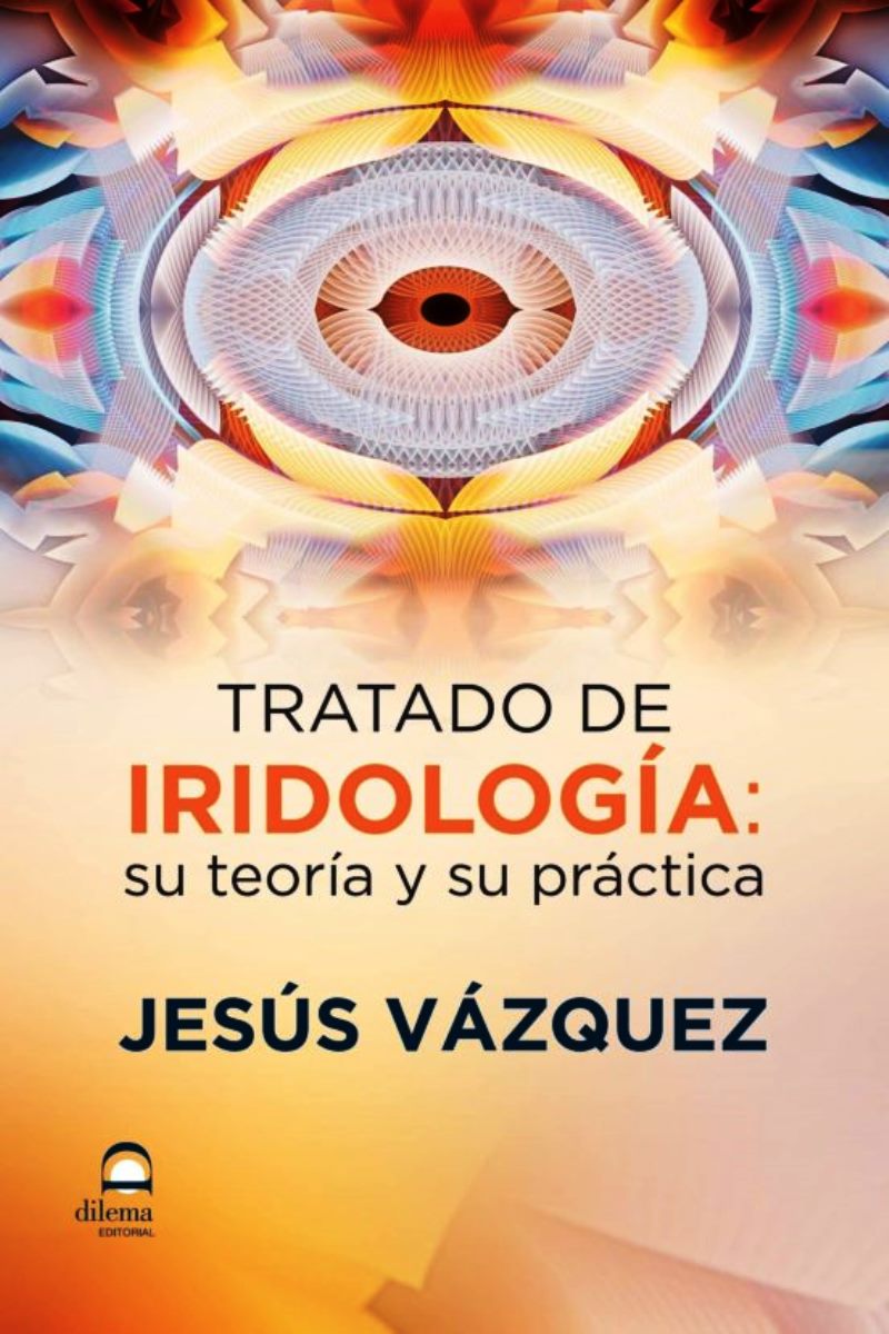 TRATADO DE IRIDOLOGIA : SU TEORIA Y SU PRACTICA