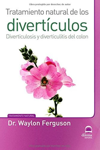 DIVERTICULOS - TRATAMIENTO NATURAL DE LOS