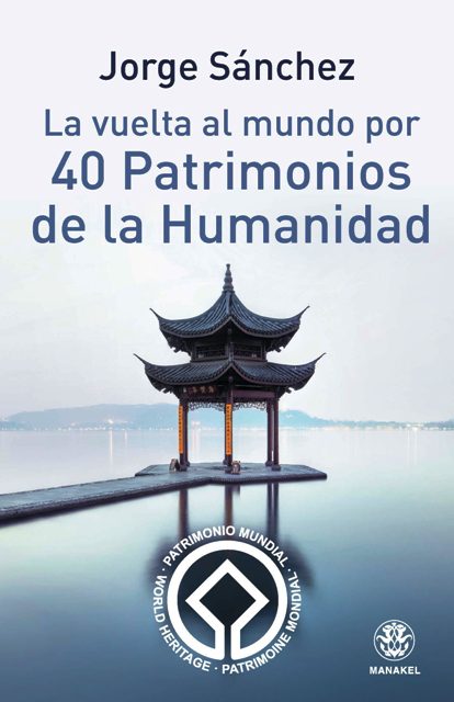 LA VUELTA AL MUNDO POR 40 PATRIMONIOS DE LA HUMANIDAD 