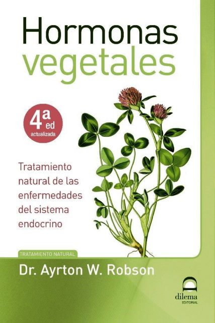 HORMONAS VEGETALES - TRATAMIENTO NATURAL DE ENFERMEDADES DEL SISTEMA ENDOCRINO