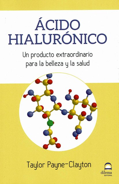 ACIDO HIALURONICO - UN PRODUCTO EXTRAORDINARIO PARA LA BELLEZA Y LA SALUD