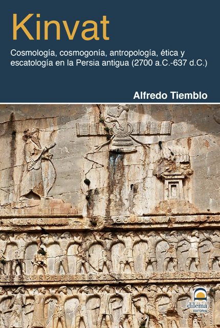 KINVAT - COSMOLOGIA , COSMOGONIA , ANTROPOLOGIA, ETICA Y ESCATOLOGIA EN LA PERSIA ANTIGUA