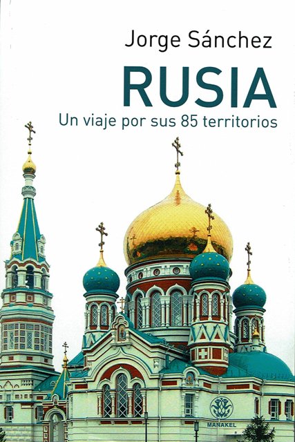 RUSIA . UN VIAJE POR SUS 85 TERRITORIOS