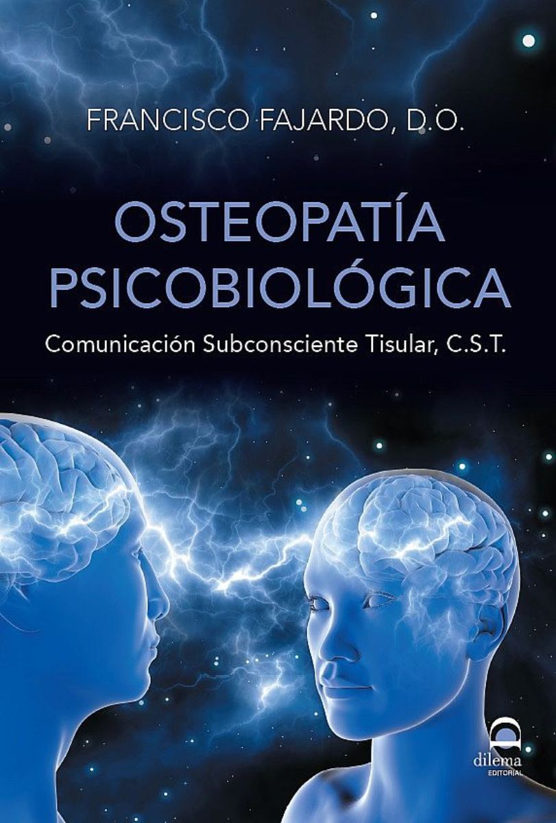 OSTEOPATIA PSICOBIOLOGICA . COMUNICACION SUBCONSCIENTE TISULAR ,C.S.T.