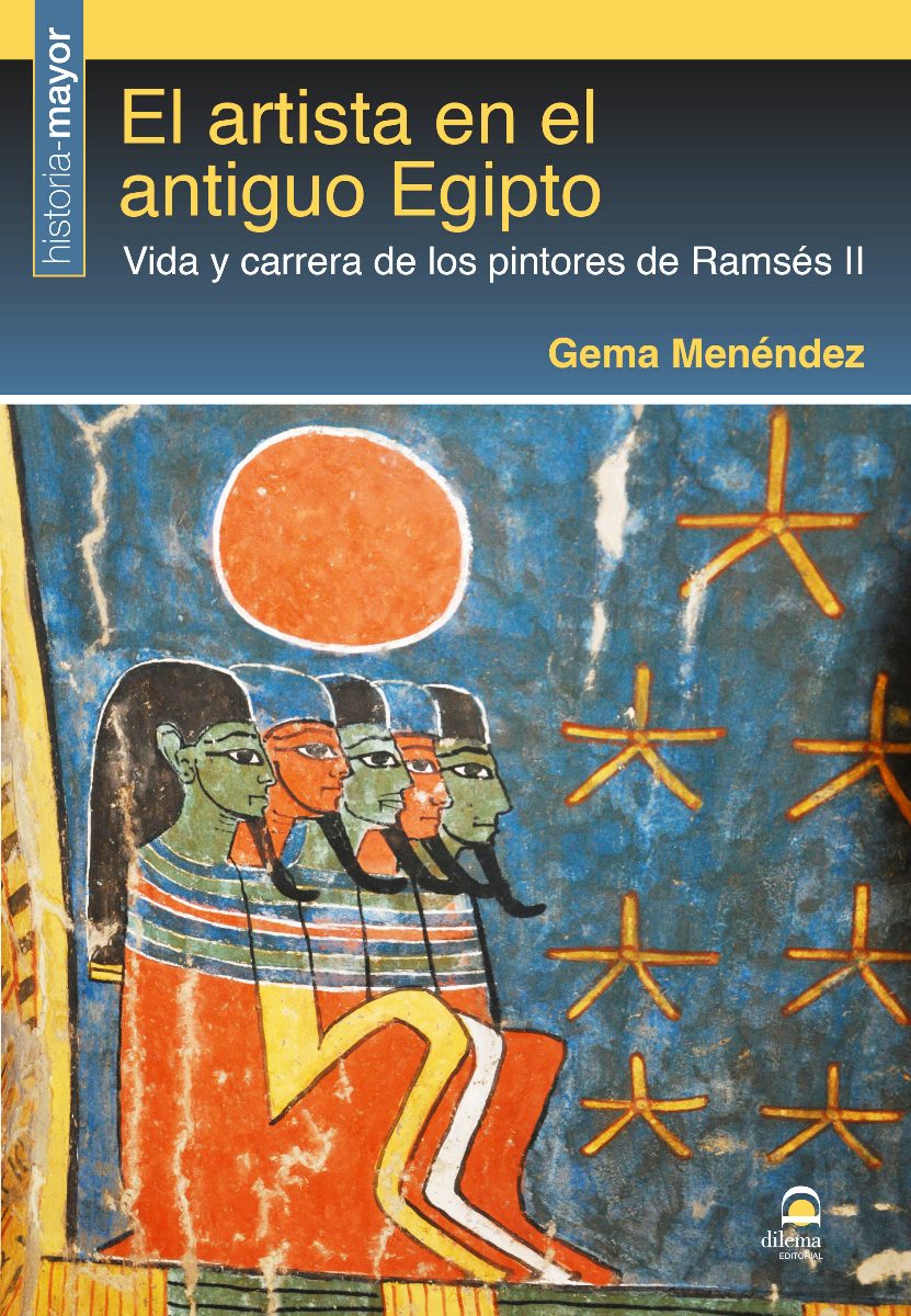 EL ARTISTA EN EL ANTIGUO EGIPTO . VIDA Y CARRERA DE LOS PINTORES DE RAMSES II 