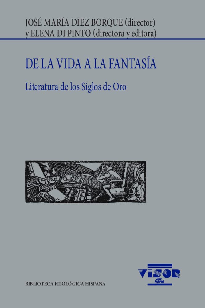 DE LA VIDA A LA FANTASIA . LITERATURA DE LOS SIGLOS DE ORO