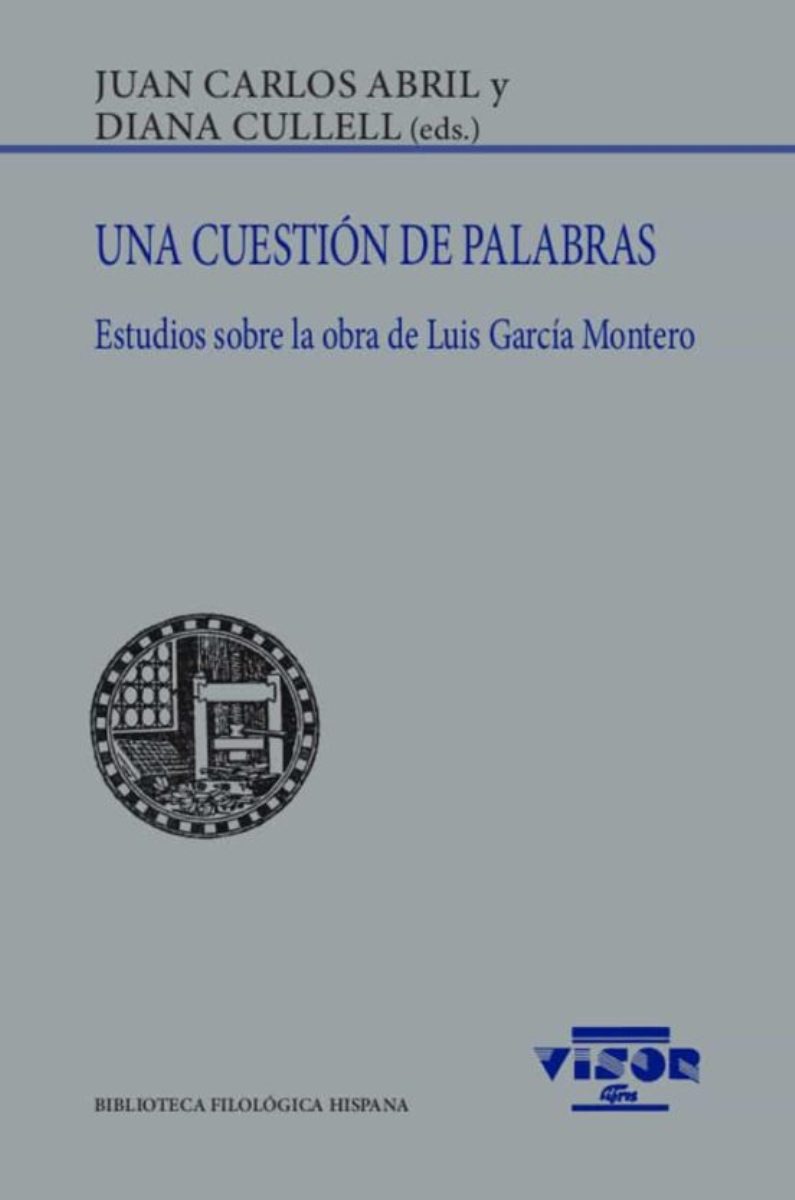 UNA CUESTION DE PALABRAS . ESTUDIOS SOBRE LA OBRA DE LUIS GARCIA MONTERO