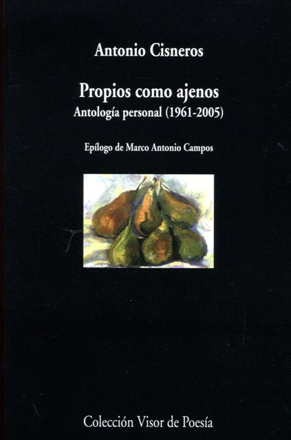 PROPIOS COMO AJENOS . ANTOLOGIA PERSONAL (1961 - 2005 )