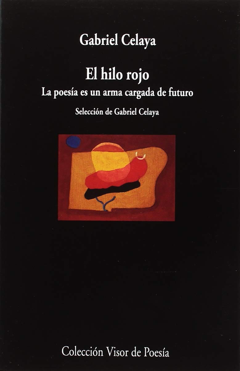 EL HILO ROJO . LA POESIA ES UN ARMA CARGADA DE FUTURO 