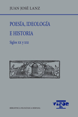 POESIA , IDEOLOGIA E HISTORIA . SIGLOS XX Y XXI