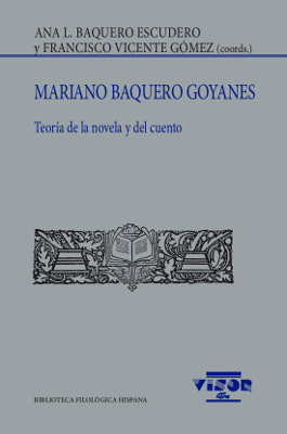 MARIANO BAQUERO GOYANES : TEORIA DE LA NOVELA Y DEL CUENTO