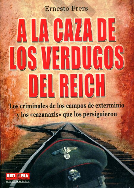 A LA CAZA DE LOS VERDUGOS DEL REICH