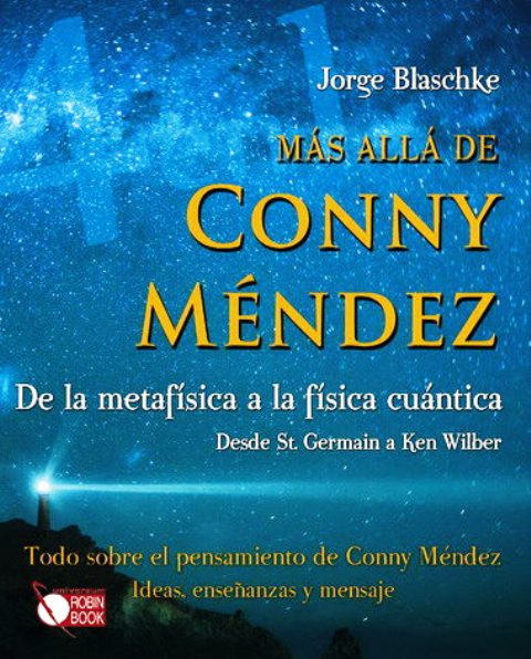 CONNY MENDEZ , MAS ALLA DE - DE LA METAFISICA A LA FISICA CUANTICA