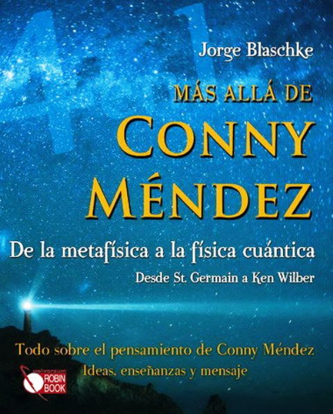 CONNY MENDEZ , MAS ALLA DE - DE LA METAFISICA A LA FISICA CUANTICA