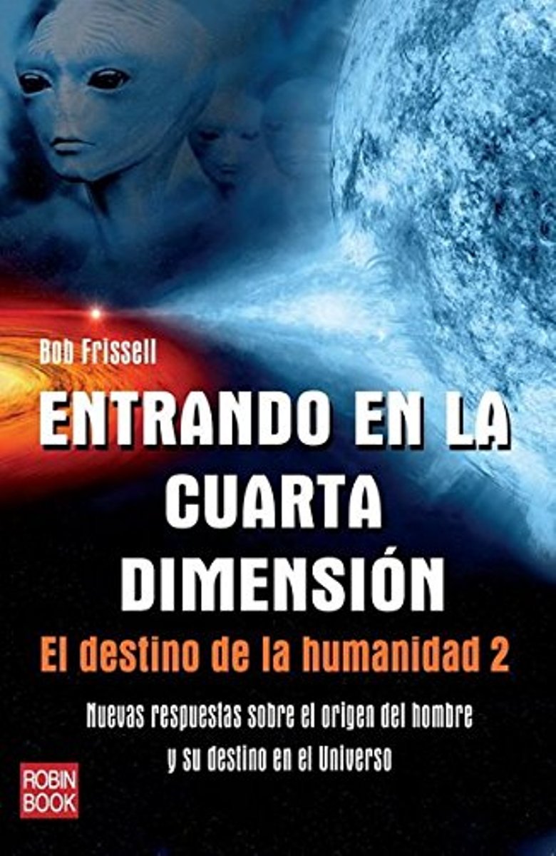 ENTRANDO EN LA CUARTA DIMENSION . EL DESTINO DE LA HUMANIDAD 2