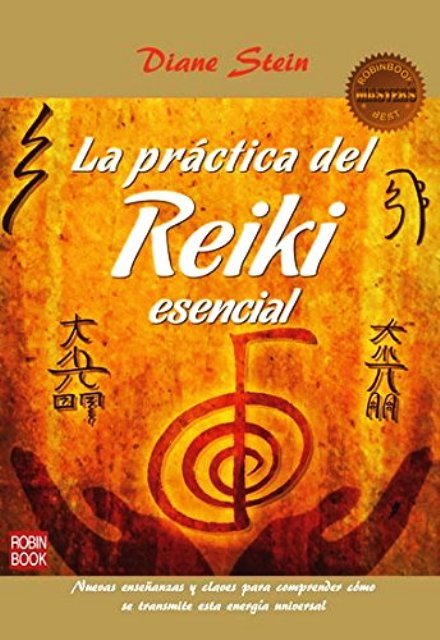 LA PRACTICA DEL REIKI ESENCIAL (MASTERS) 