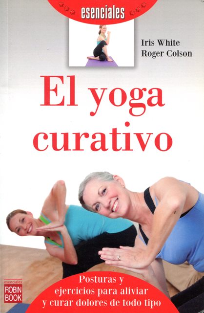 EL YOGA CURATIVO ,(ESENCIALES) 