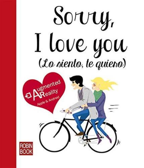 SORRY , I LOVE YOU (LO SIENTO , TE QUIERO) C/REALIDAD AUMENTADA