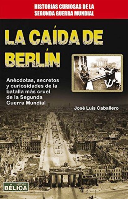 LA CAIDA DE BERLIN 