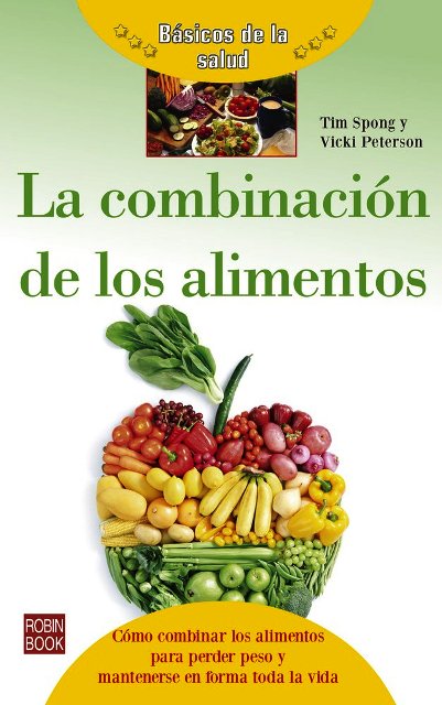 LA COMBINACION DE LOS ALIMENTOS . BASICOS DE LA SALUD 