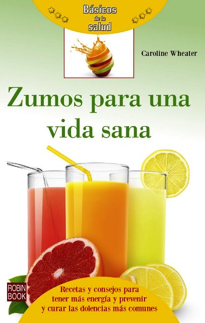 ZUMOS PARA UNA VIDA SANA . BASICOS DE LA SALUD