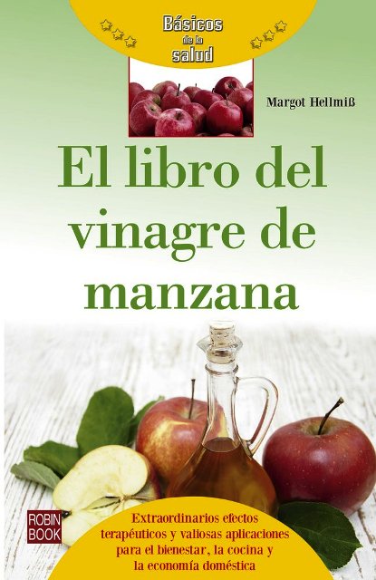 EL LIBRO DEL VINAGRE DE MANZANA . BASICOS DE LA SALUD 