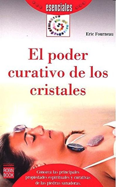 EL PODER CURATIVO DE LOS CRISTALES . ESENCIALES 