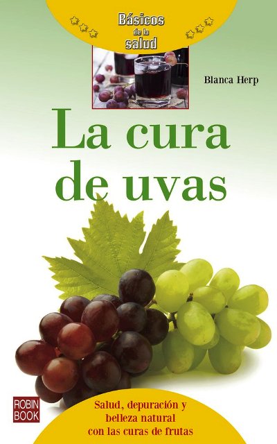 LA CURA DE UVAS . BASICOS DE LA SALUD 