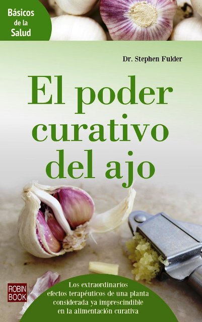 EL PODER CURATIVO DEL AJO. BASICOS DE LA SALUD 