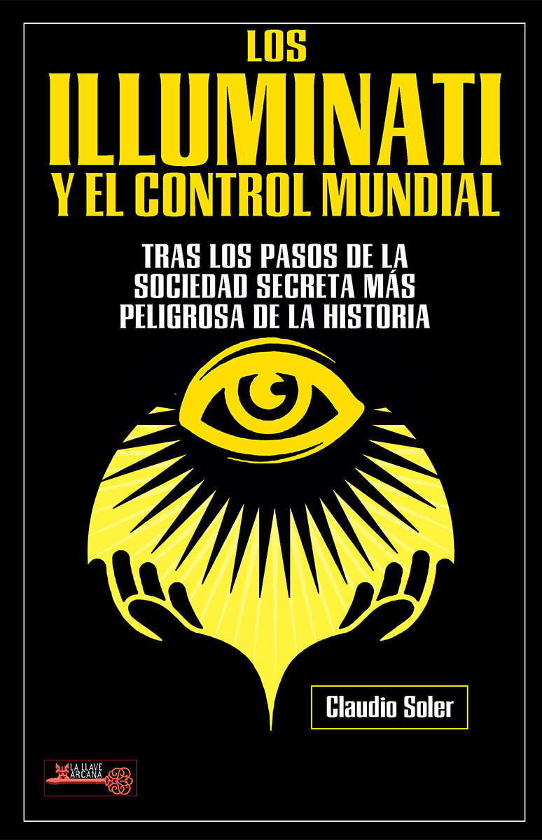 LOS ILLUMINATI Y EL CONTROL MUNDIAL 