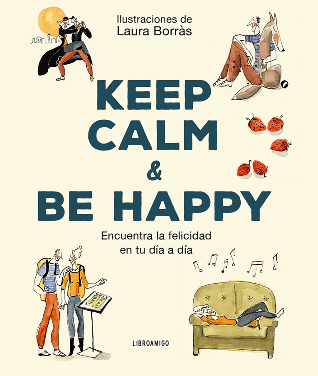 KEEP CALM AND BE HAPPY