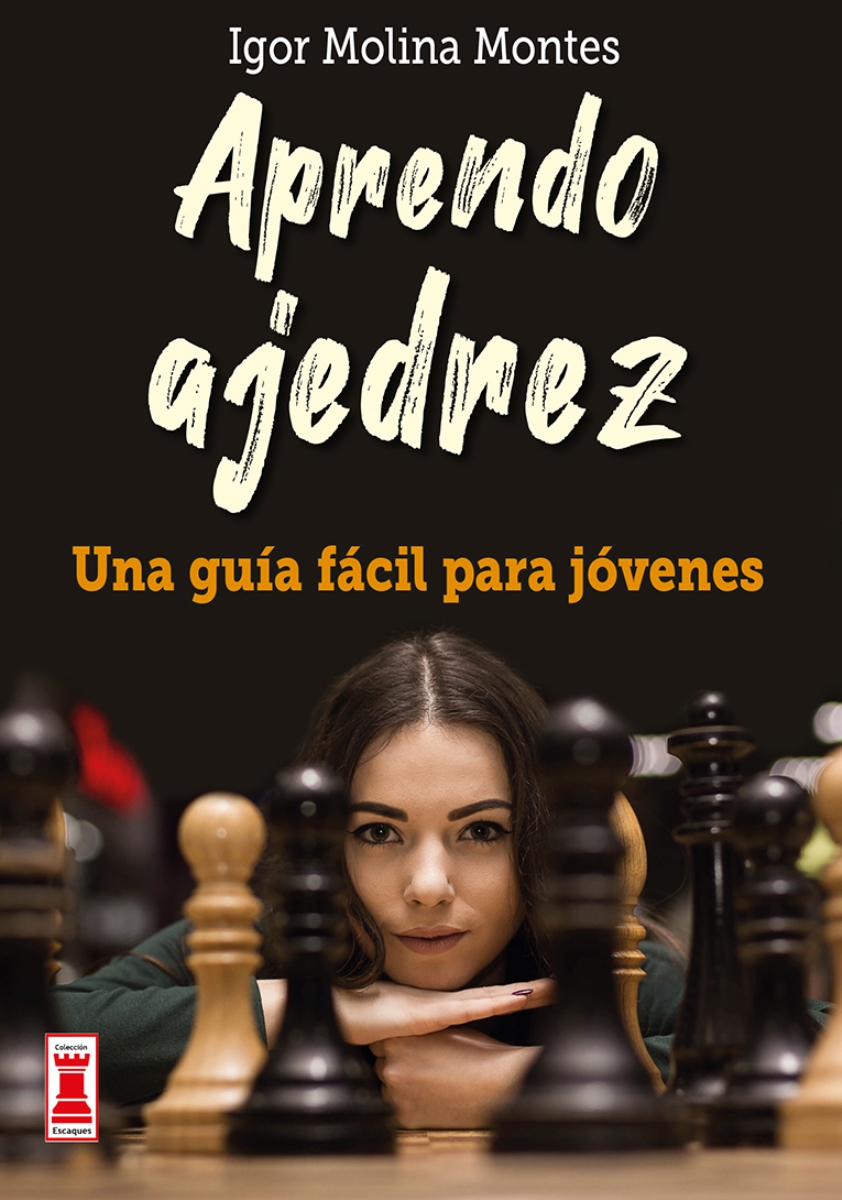 APRENDO AJEDREZ . UNA GUIA FACIL PARA JOVENES