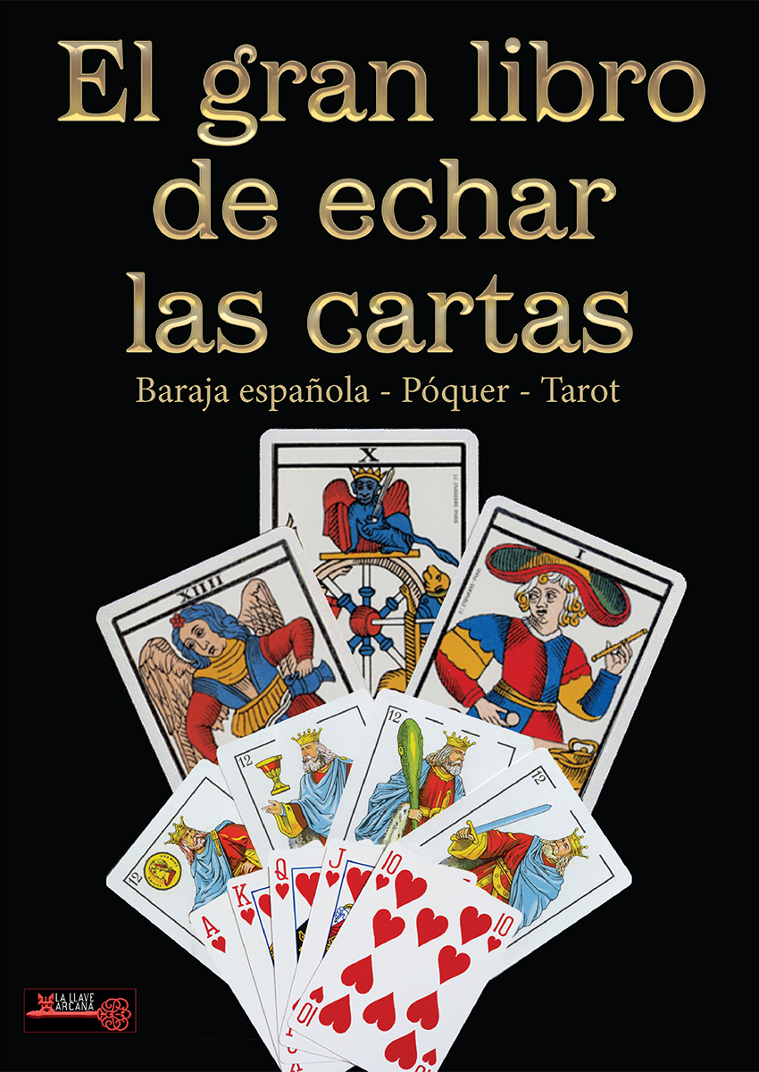 EL GRAN LIBRO DE ECHAR LAS CARTAS . BARAJA ESPAÑOLA - POQUER - TAROT 