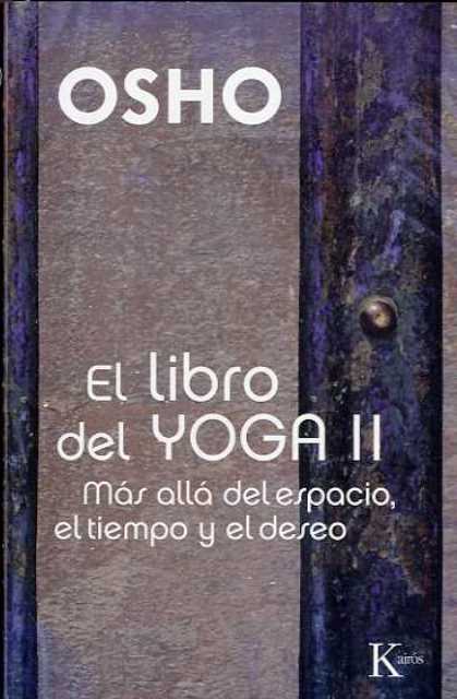 EL LIBRO DEL YOGA II . MAS ALLA DEL ESPACIO - EL TIEMPO Y EL DESEO 