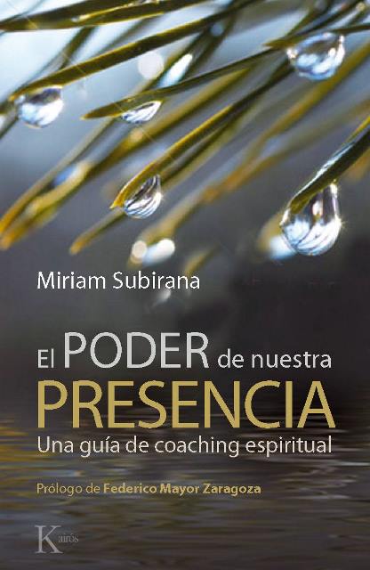 EL PODER DE NUESTRA PRESENCIA . UNA GUIA COACHING ESPIRITUAL 