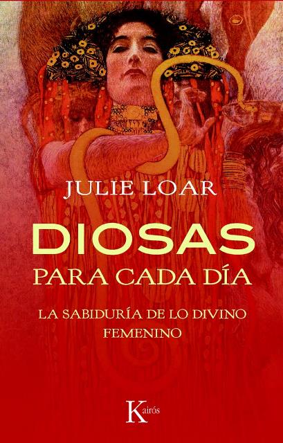 DIOSAS PARA CADA DIA . LA SABIDURIA DE LO DIVINO FEMENINO