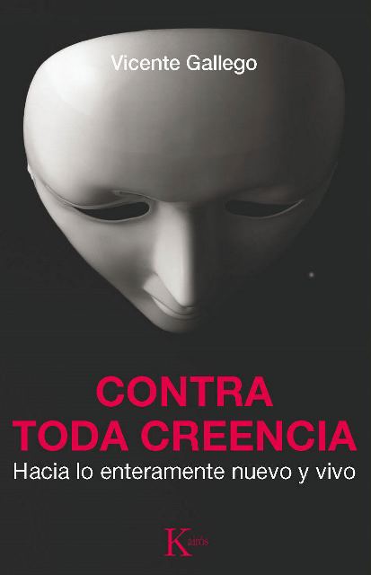 CONTRA TODA CREENCIA . HACIA LO ETERNAMENTE NUEVO Y VIVO