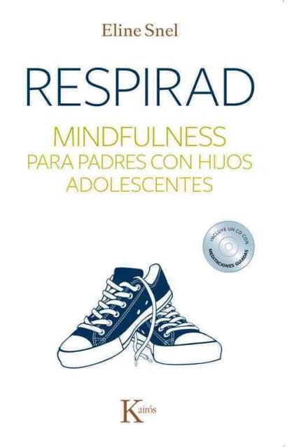 RESPIRAD . MINDFULNESS PARA PADRES CON HIJOS ADOLESCENTES (ED.ARG)