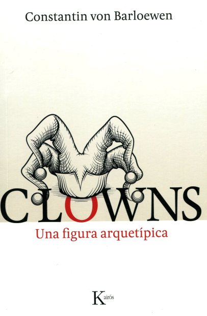 CLOWNS . UNA FIGURA ARQUETIPICA