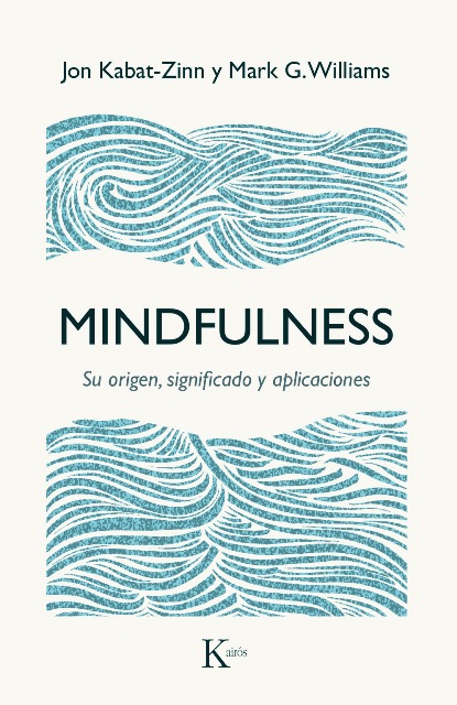 MINDFULNESS . SU ORIGEN , SIGNIFICADO Y APLICACIONES