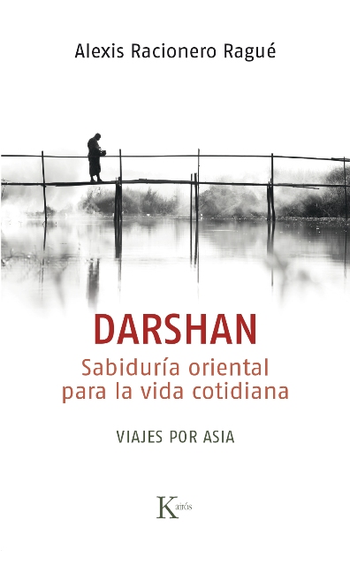 DARSHAN . SABIDURIA ORIENTAL PARA LA VIDA COTIDIANA