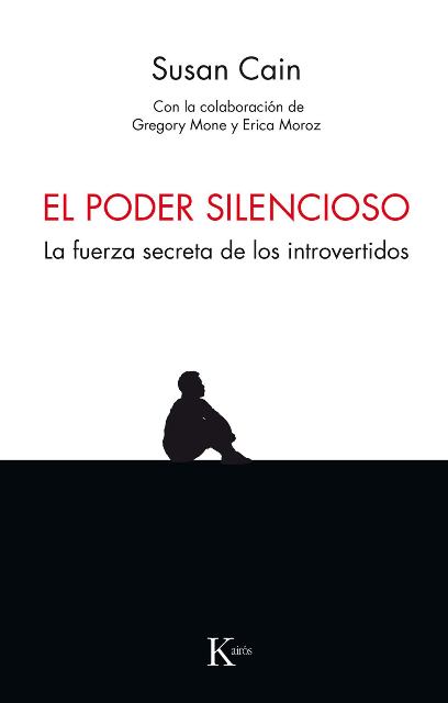 EL PODER SILENCIOSO . LA FUERZA SECRETA DE LOS INTROVERTIDOS 