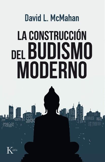 LA CONSTRUCCION DEL BUDISMO MODERNO 